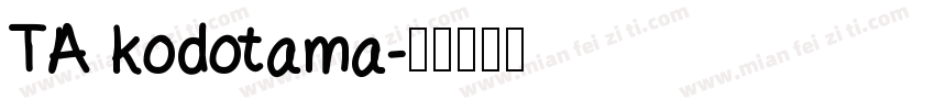 TA kodotama字体转换